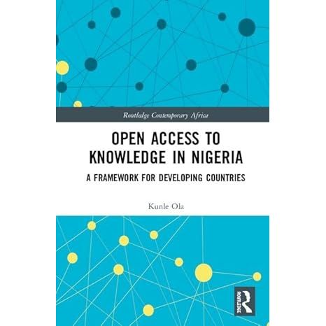 "Open Access to Knowledge in Nigeria: A Framework for Developing Countries" is a book written by Kunle Ola that focuses on the importance of open access to information and knowledge in developing countries like Nigeria.