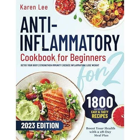 Embark on a transformative journey toward vibrant health with the Anti-inflammatory Cookbook for Beginners.