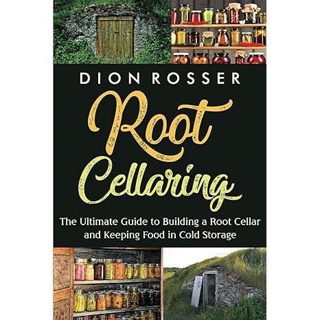 Preserve Nature's Bounty with Ease: Discover the age-old techniques of keeping produce fresh with Root Cellaring: The Ultimate Guide to Building a Root Cellar and Keeping Food in Cold Storage, authored by food preservation expert Dion Rosser.