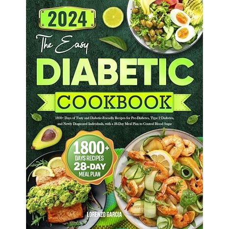 Savor Health & Balance with the Easy Diabetic Cookbook by Lorenzo Garcia – your ultimate 1,800+ recipe treasury designed to delight your palate and support your diabetic dietary needs.