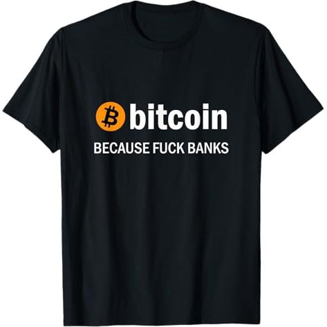 Bitcoin Because Fuck Banks T-Shirt image