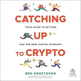 Catching Up to Crypto: Your Guide to Bitcoin and the New Digital Economy image