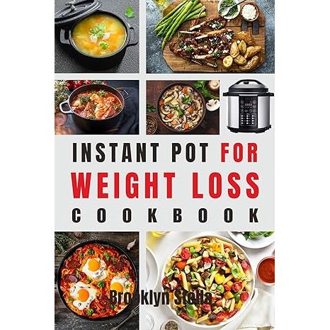 Unleash the power of your Instant Pot and transform your meals with Instant Pot Recipes for Weight Loss: Slim Down Deliciously & Elevate Your Diet with Quick Weight Loss Meals, expertly crafted by Brooklyn Stella.