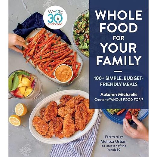 Whole Food For Your Family: 100+ Simple, Budget-Friendly Meals image